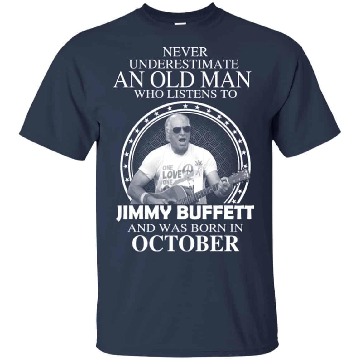 An Old Man Who Listens To Jimmy Buffett And Was Born In October T-Shirts, Hoodie, Tank