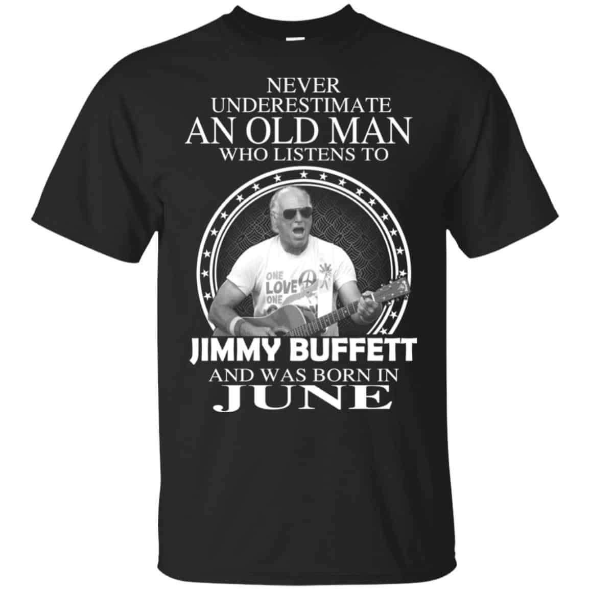 An Old Man Who Listens To Jimmy Buffett And Was Born In June T-Shirts, Hoodie, Tank