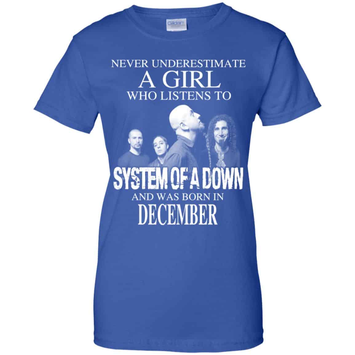 A Girl Who Listens To System Of A Down And Was Born In December T-Shirts, Hoodie, Tank