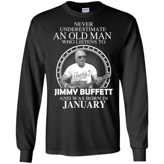 An Old Man Who Listens To Jimmy Buffett And Was Born In January T-Shirts, Hoodie, Tank