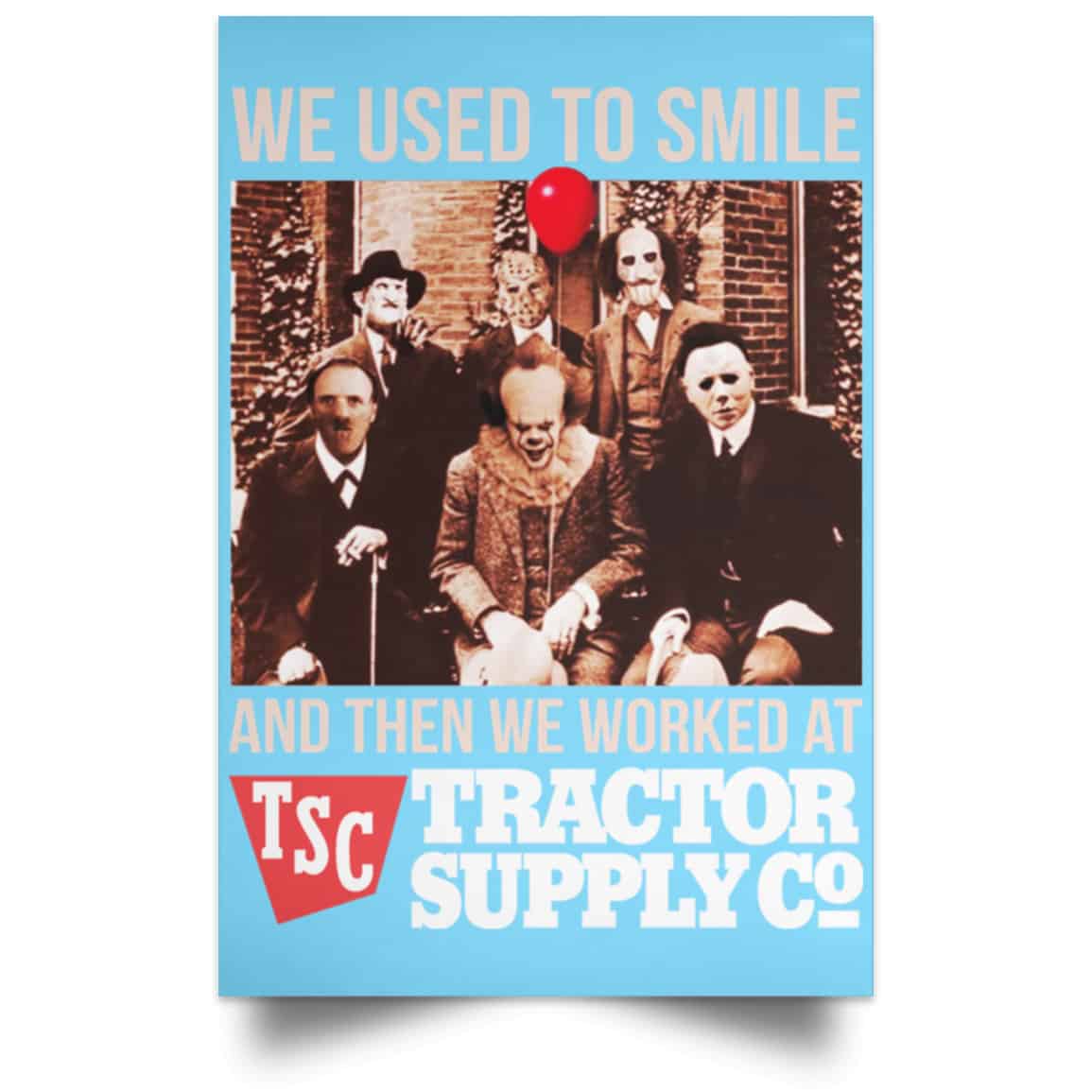 We Used To Smile And Then We Worked At Tractor Supply Posters