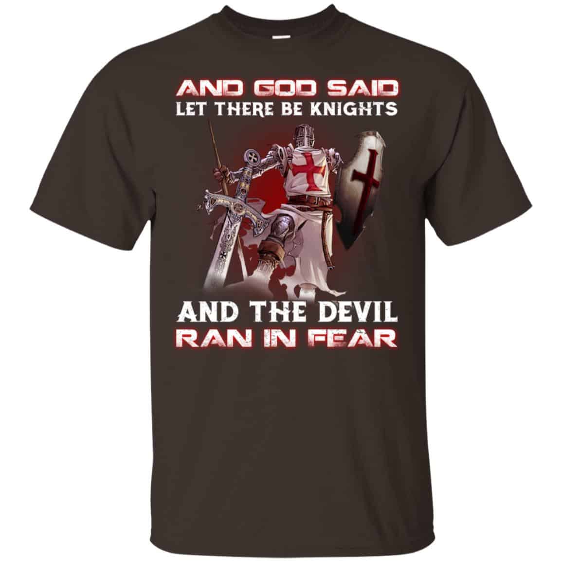Knights Templar: And God Said Let There Be Knights And The Devil Ran In Fear T-Shirts, Hoodie, Tank
