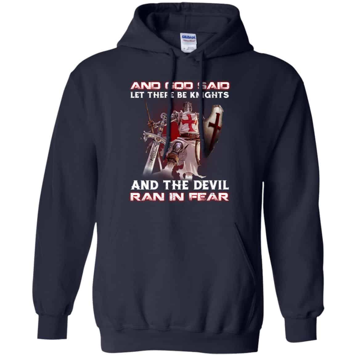 Knights Templar: And God Said Let There Be Knights And The Devil Ran In Fear T-Shirts, Hoodie, Tank
