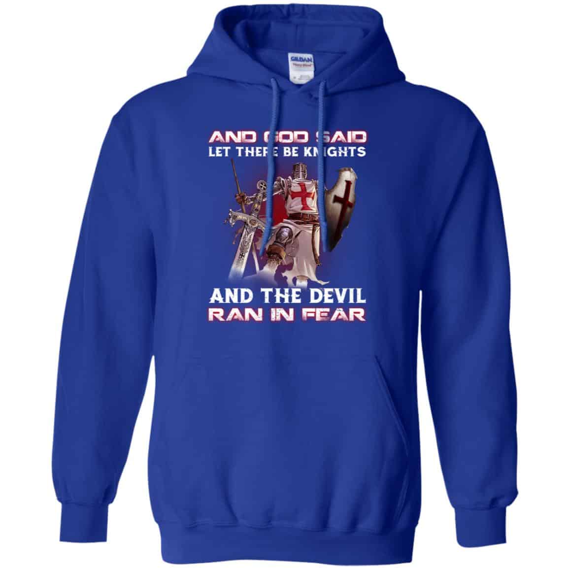 Knights Templar: And God Said Let There Be Knights And The Devil Ran In Fear T-Shirts, Hoodie, Tank