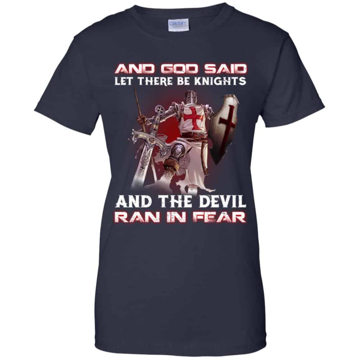 Knights Templar: And God Said Let There Be Knights And The Devil Ran In Fear T-Shirts, Hoodie, Tank
