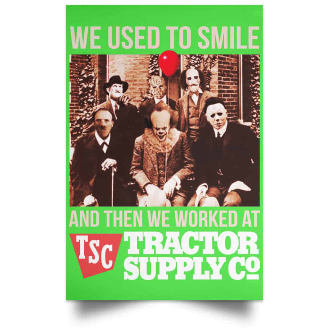 We Used To Smile And Then We Worked At Tractor Supply Posters