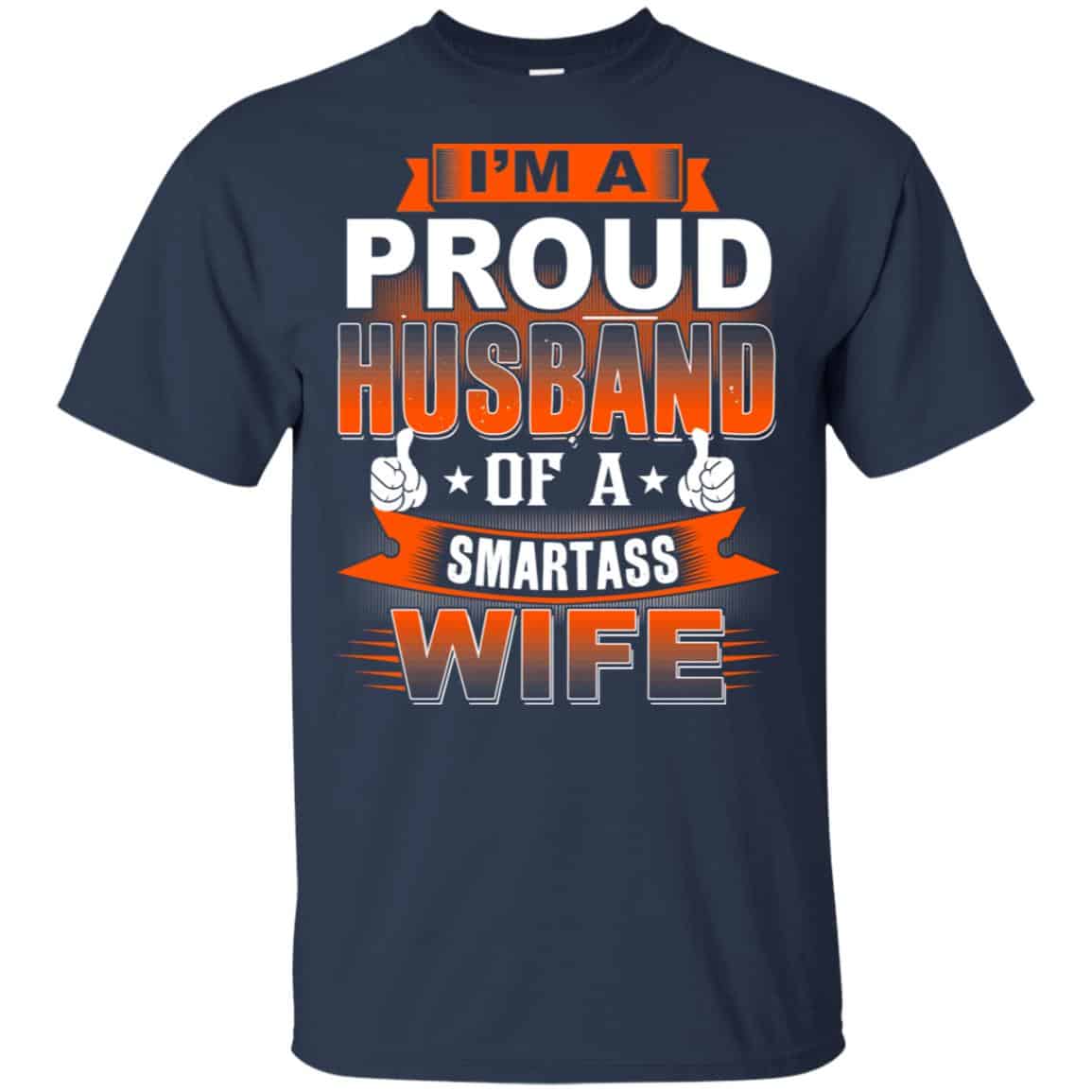I’m A Proud Husband Of A Smartass Wife Shirt, Hoodie, Tank