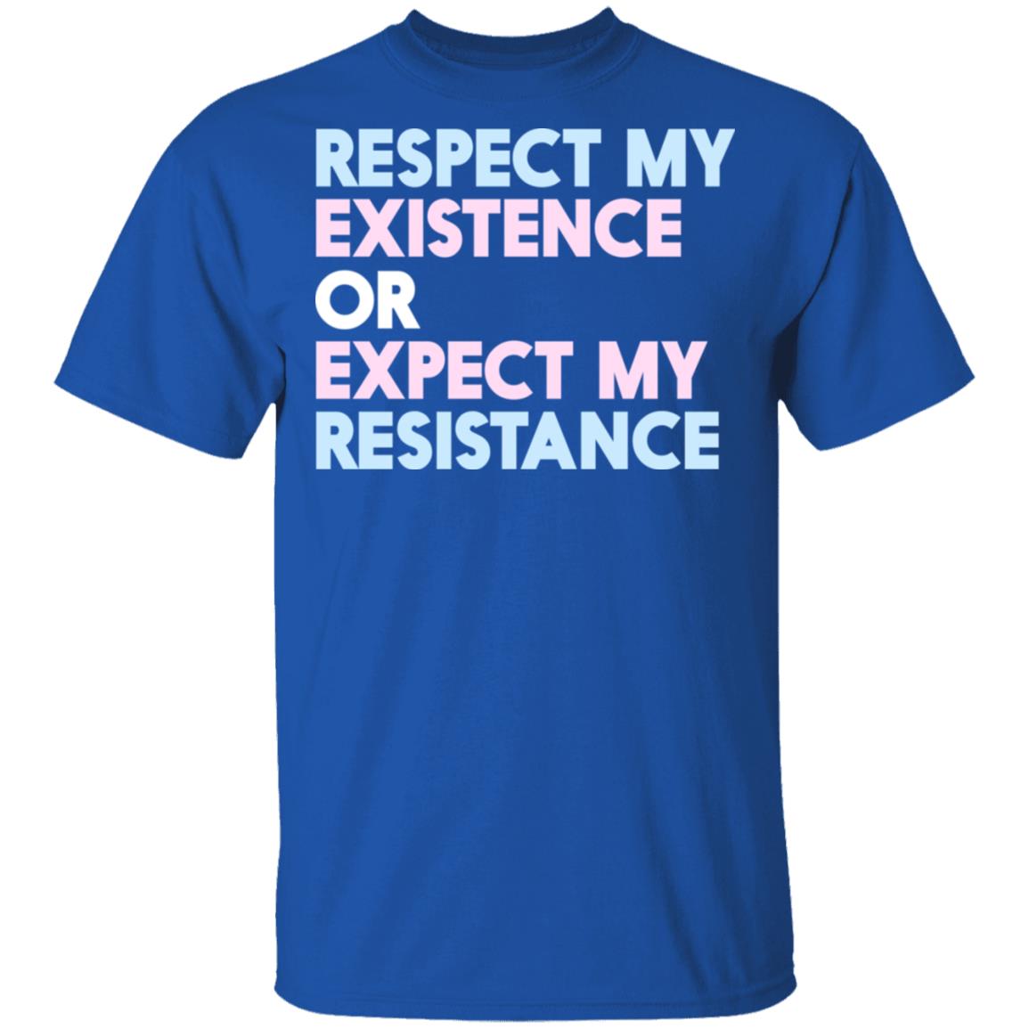 Respect My Existence Or Expect My Resistance Shirt, Hoodie, Tank