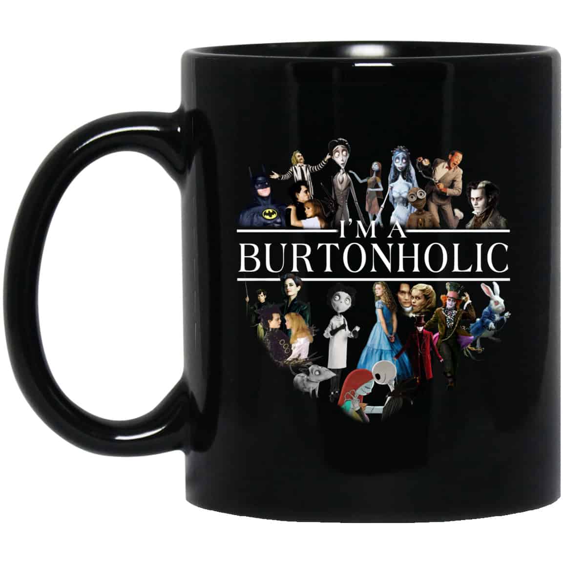 I Am A Burtonholic Mug