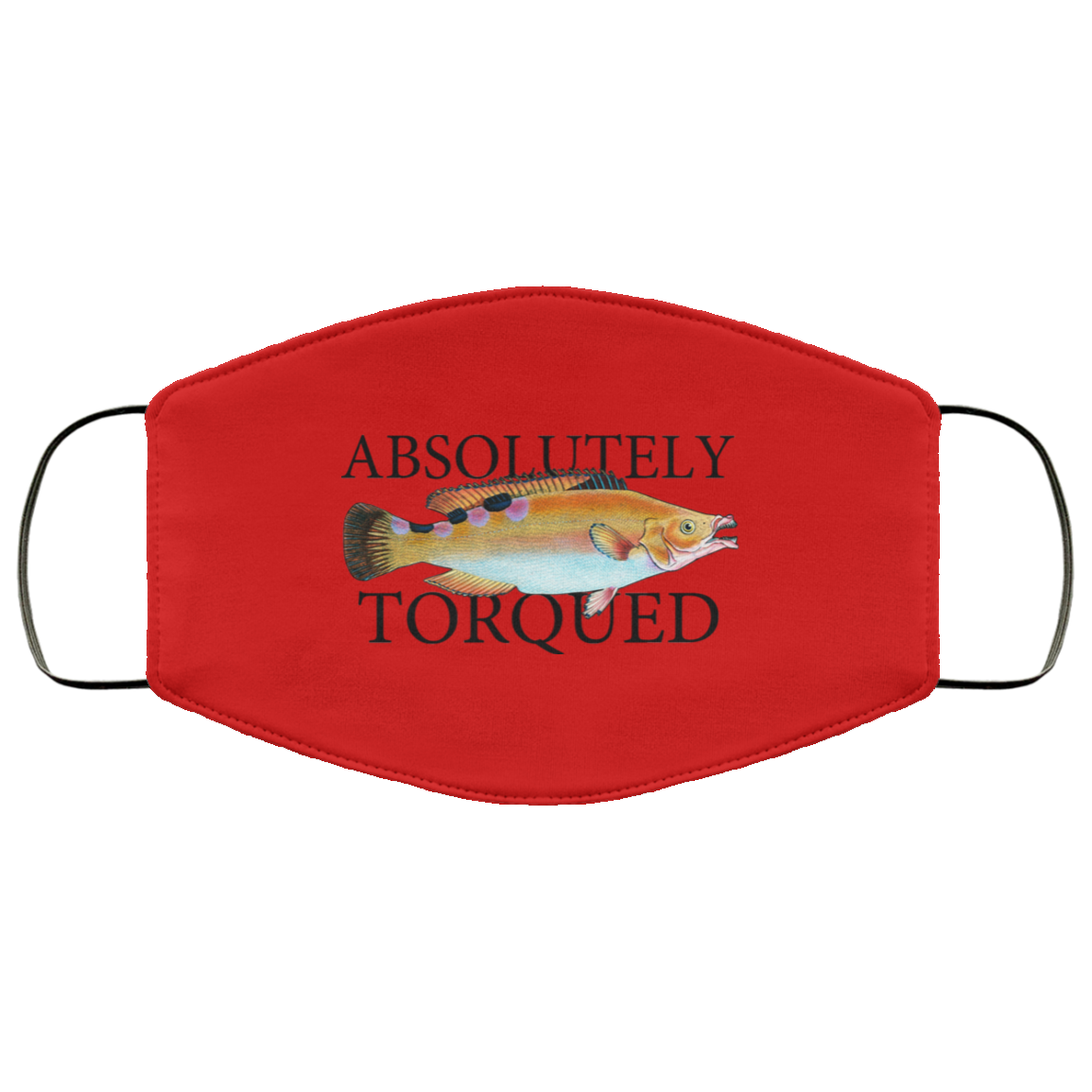 Absolutely Torqued Face Mask