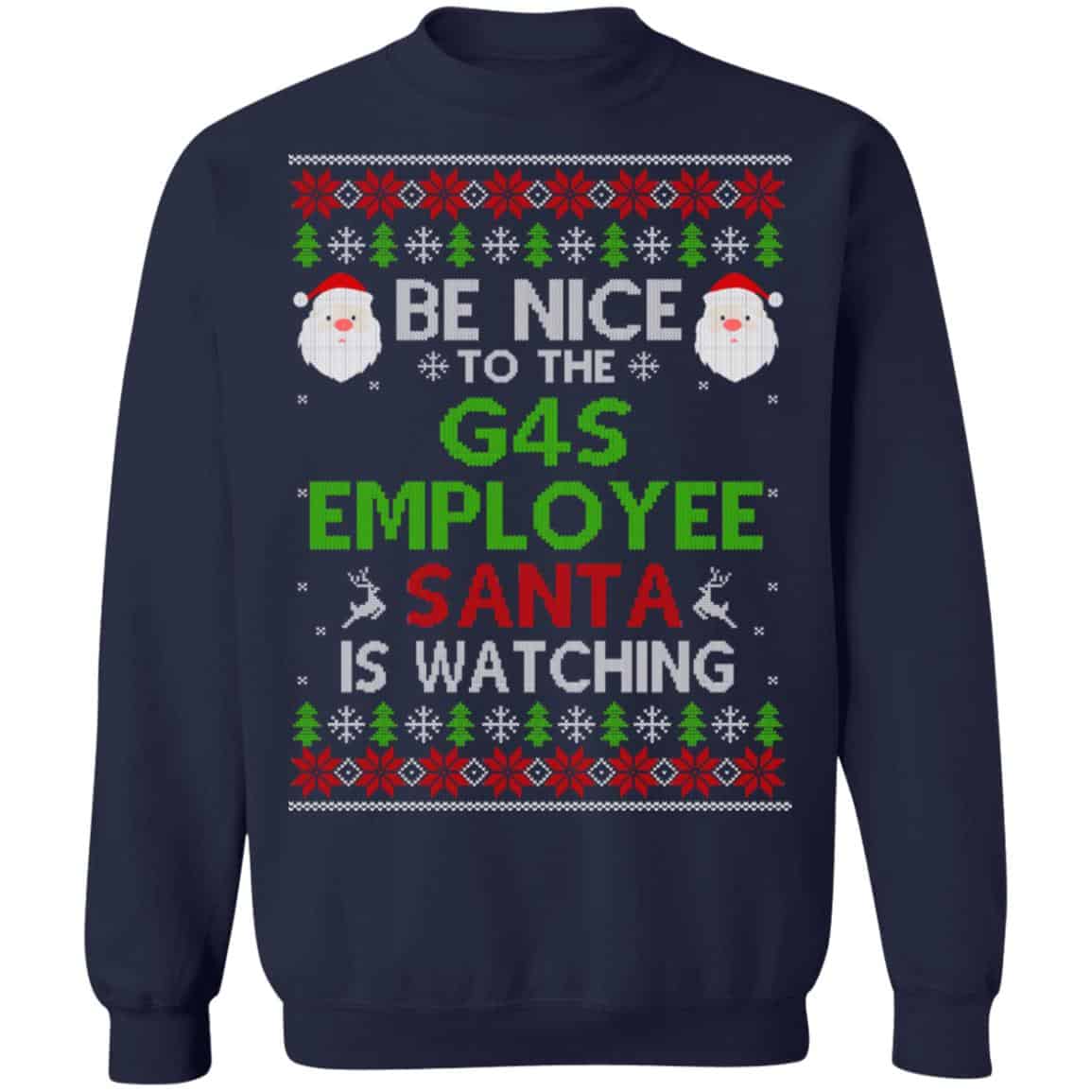 Be Nice To The G4S Employee Santa Is Watching Christmas Sweater, Shirt, Hoodie
