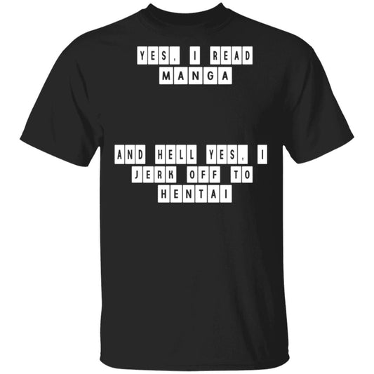 Yes I Read Manga And Hell Yes I Jerk Off To Hentai Shirt, Hoodie, Tank
