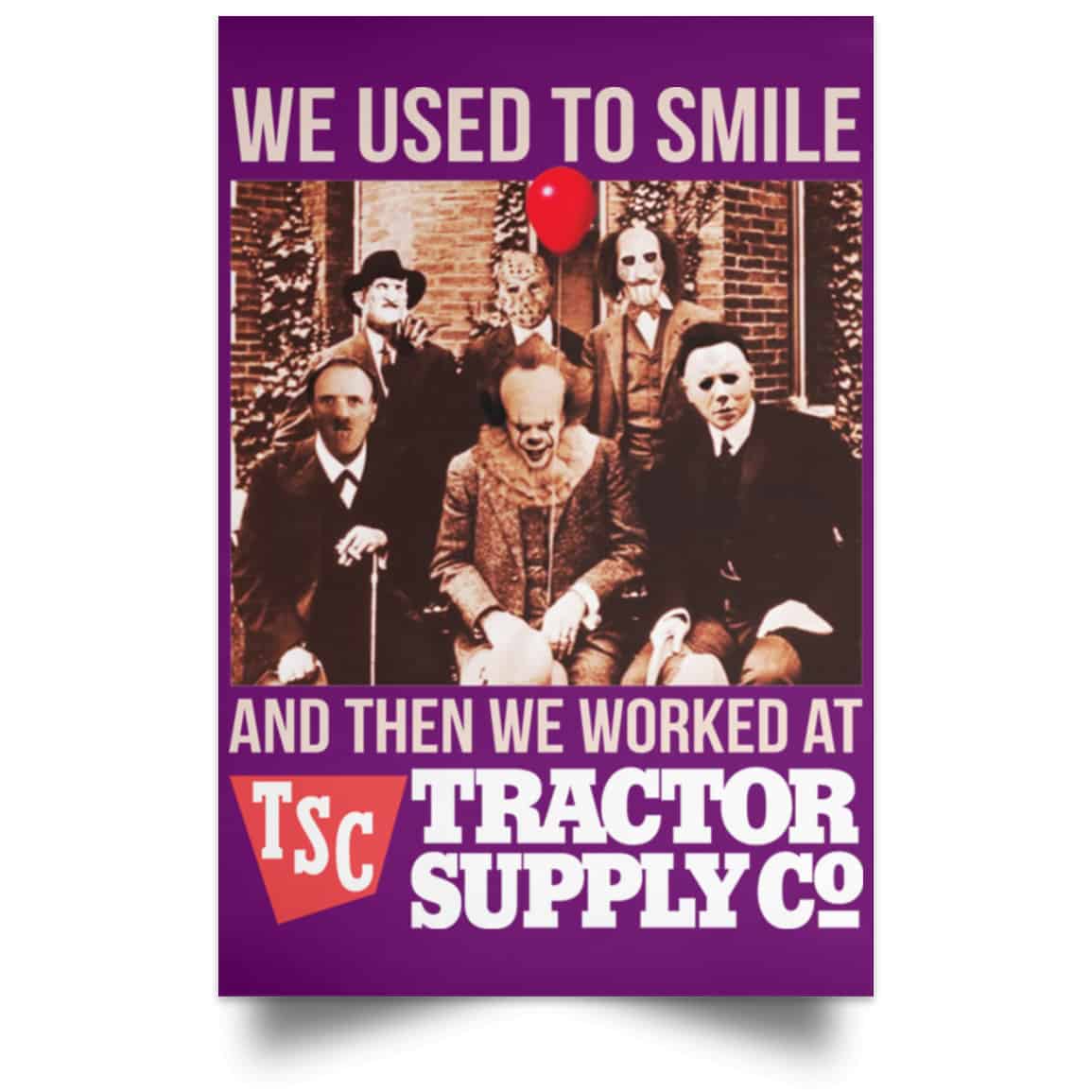 We Used To Smile And Then We Worked At Tractor Supply Posters