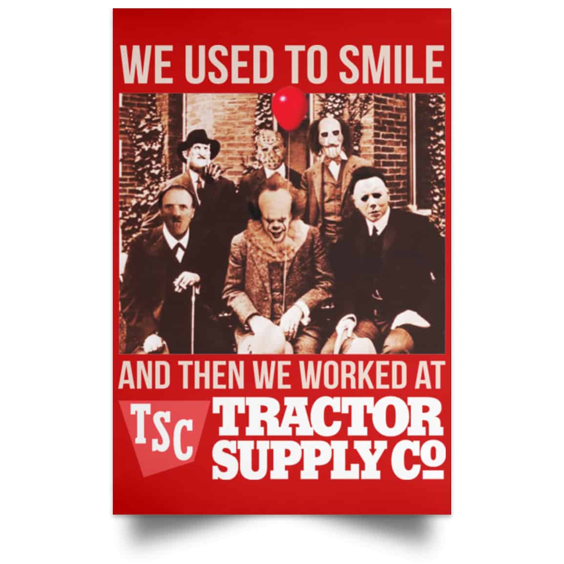 We Used To Smile And Then We Worked At Tractor Supply Posters