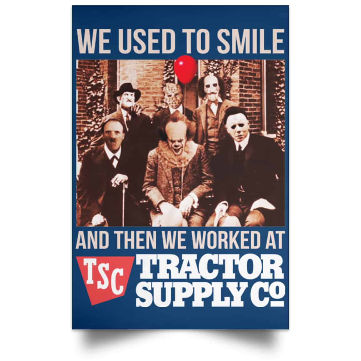 We Used To Smile And Then We Worked At Tractor Supply Posters