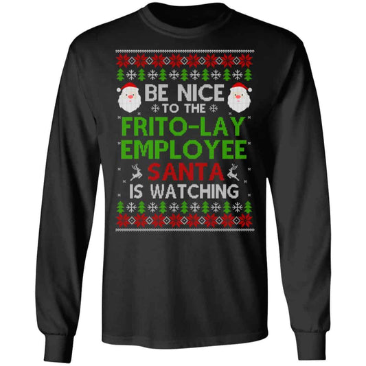 Be Nice To The Frito-Lay Employee Santa Is Watching Christmas Sweater, Shirt, Hoodie