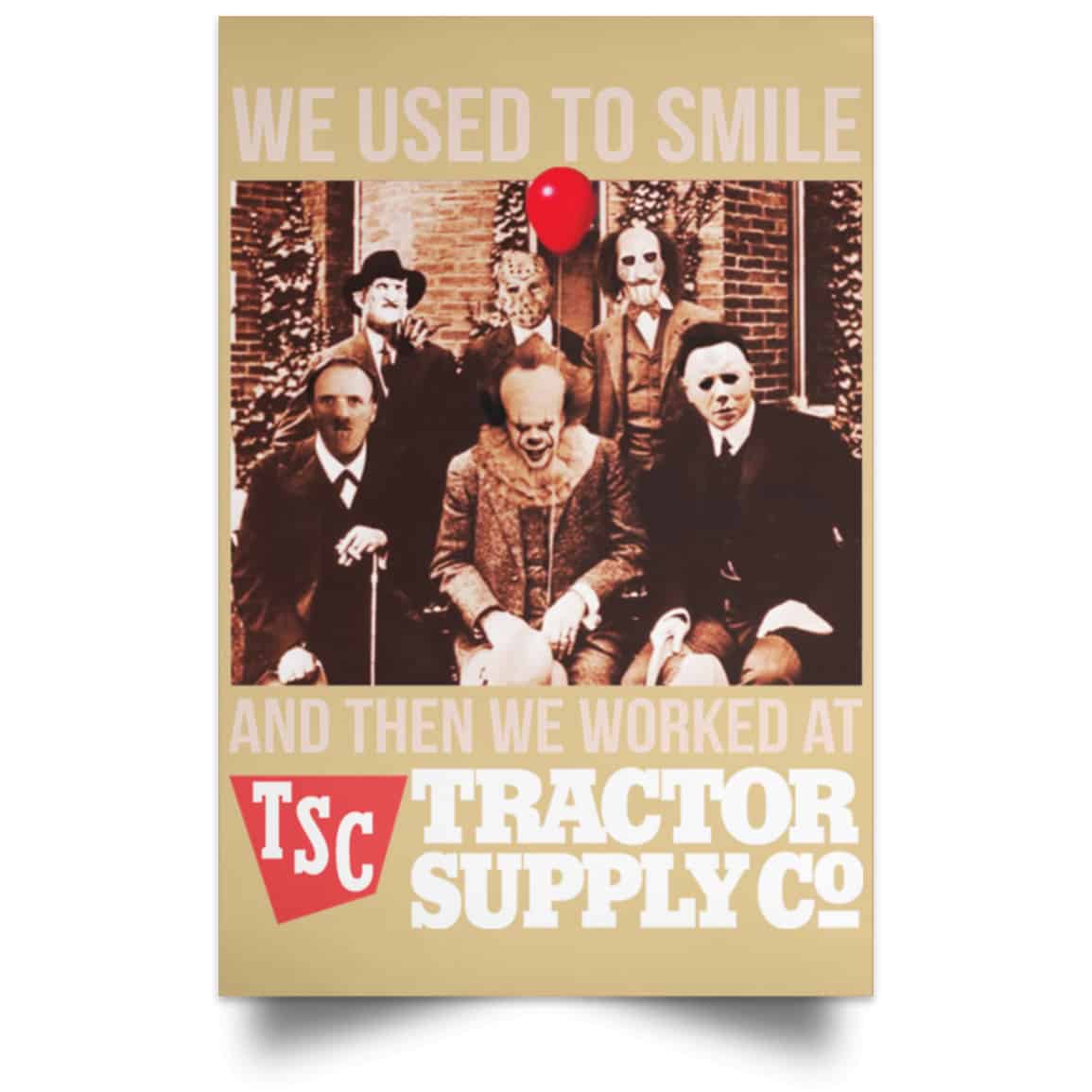 We Used To Smile And Then We Worked At Tractor Supply Posters