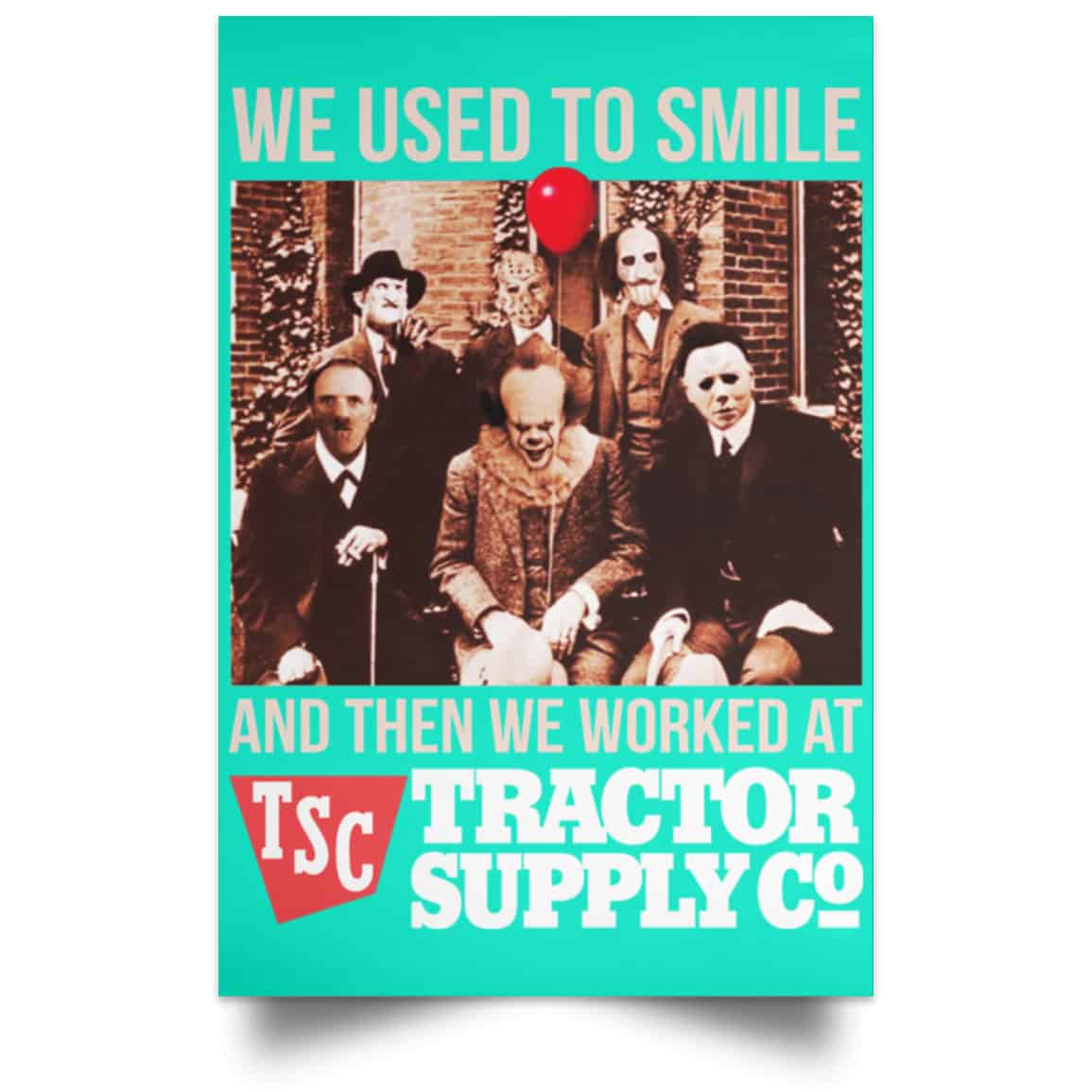 We Used To Smile And Then We Worked At Tractor Supply Posters