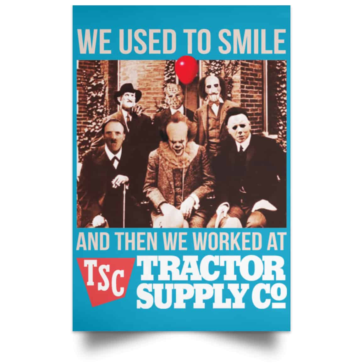 We Used To Smile And Then We Worked At Tractor Supply Posters