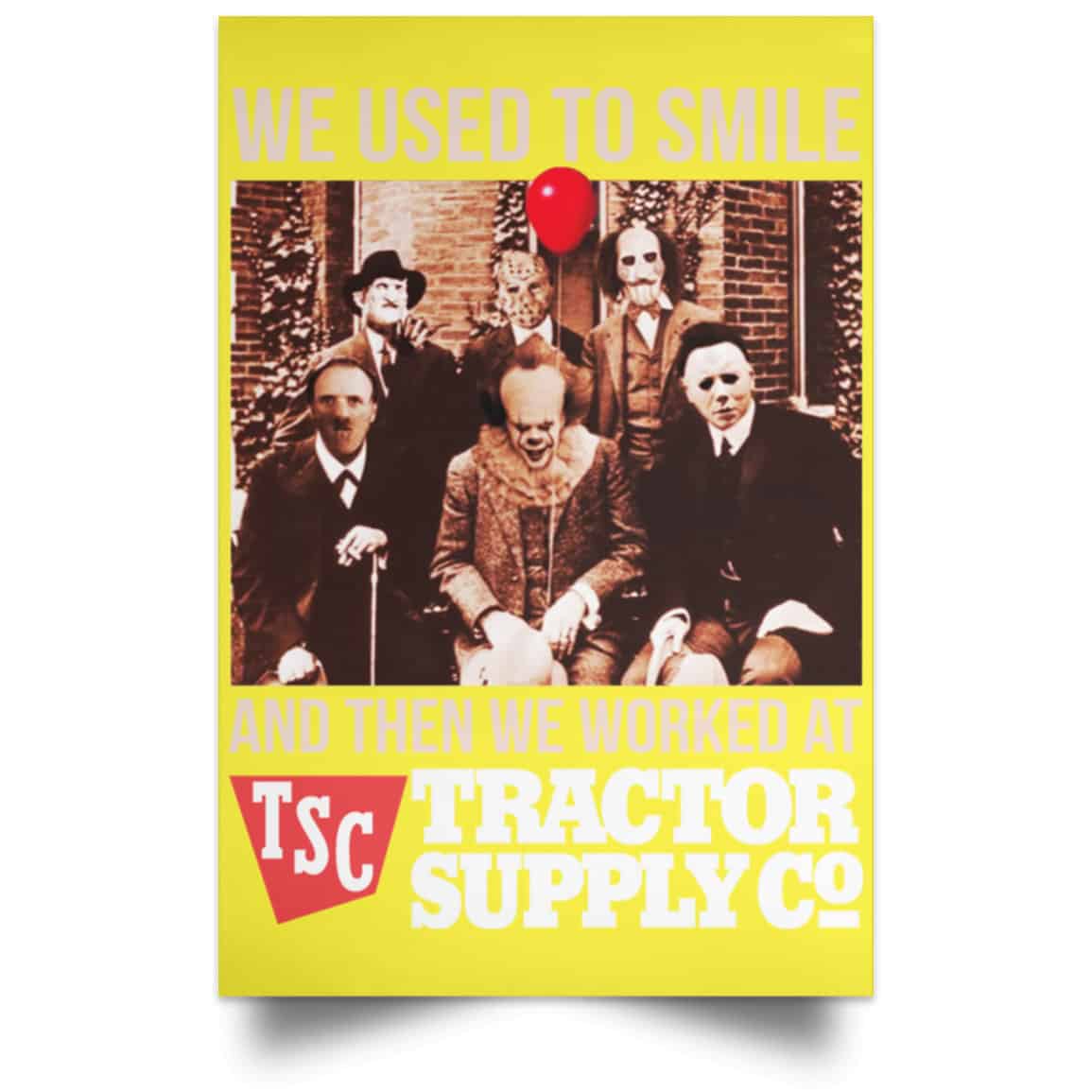 We Used To Smile And Then We Worked At Tractor Supply Posters