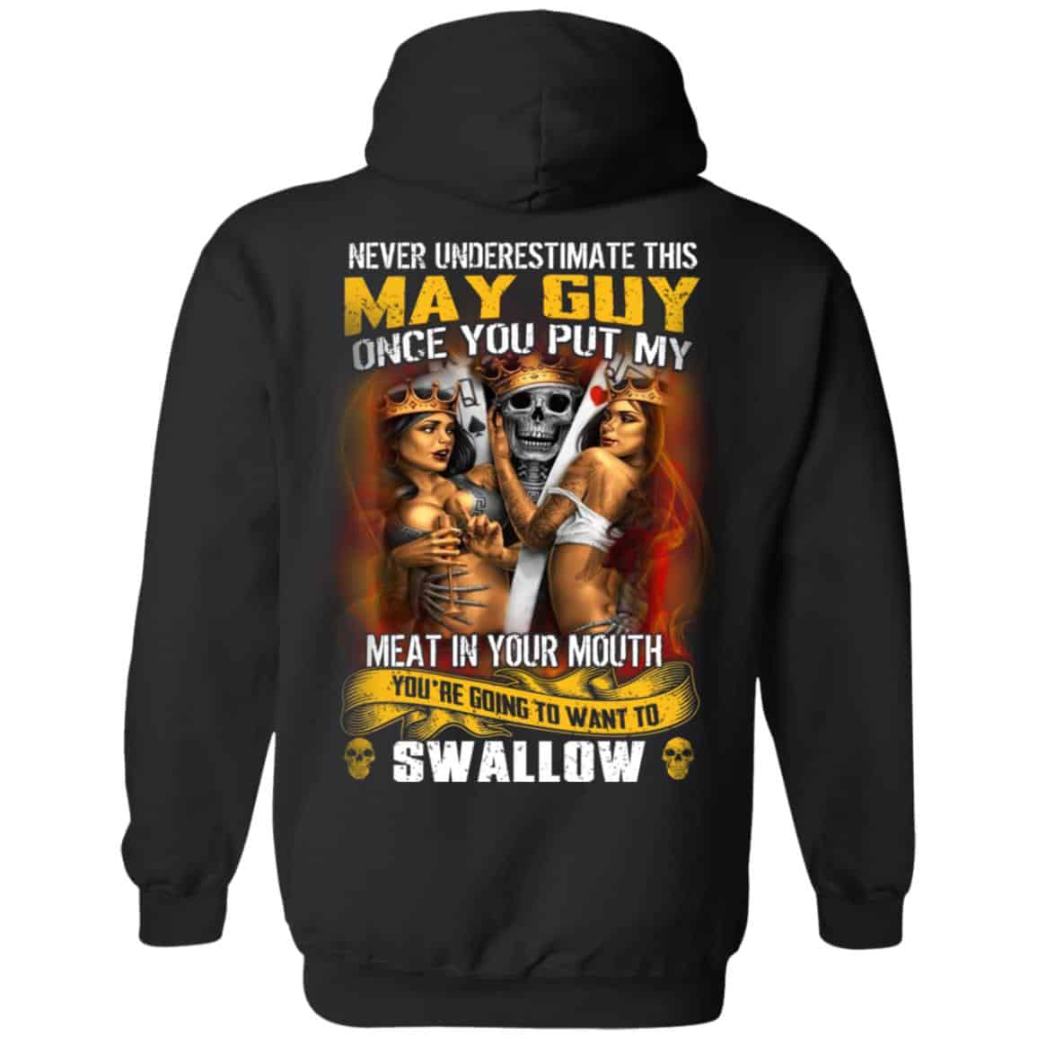 Never Underestimate This May Guy Once You Put My Meat In You Mouth Shirt, Hoodie, Tank