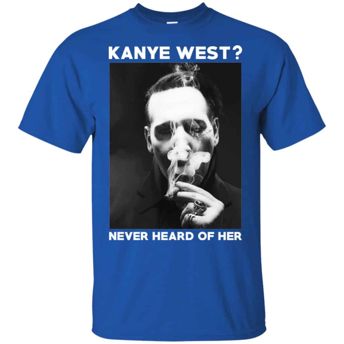 Marilyn Manson: Kanye West? Never Heard Of Her – Party Monster T-Shirts, Hoodie, Tank