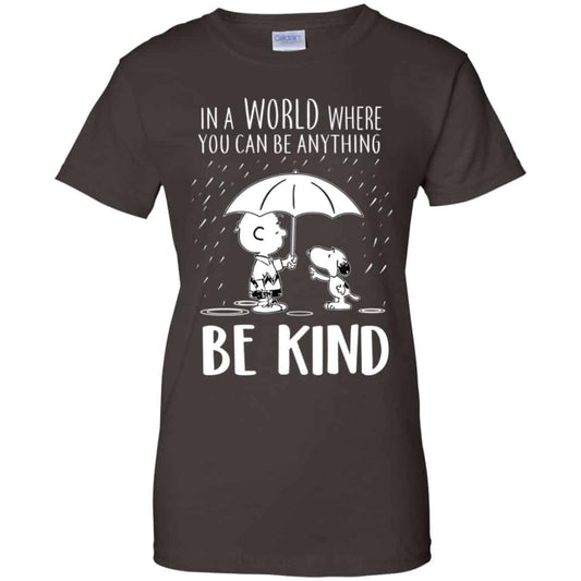 Snoopy: In A World Where You Can Be Anything Be Kind T-Shirts, Hoodie, Tank