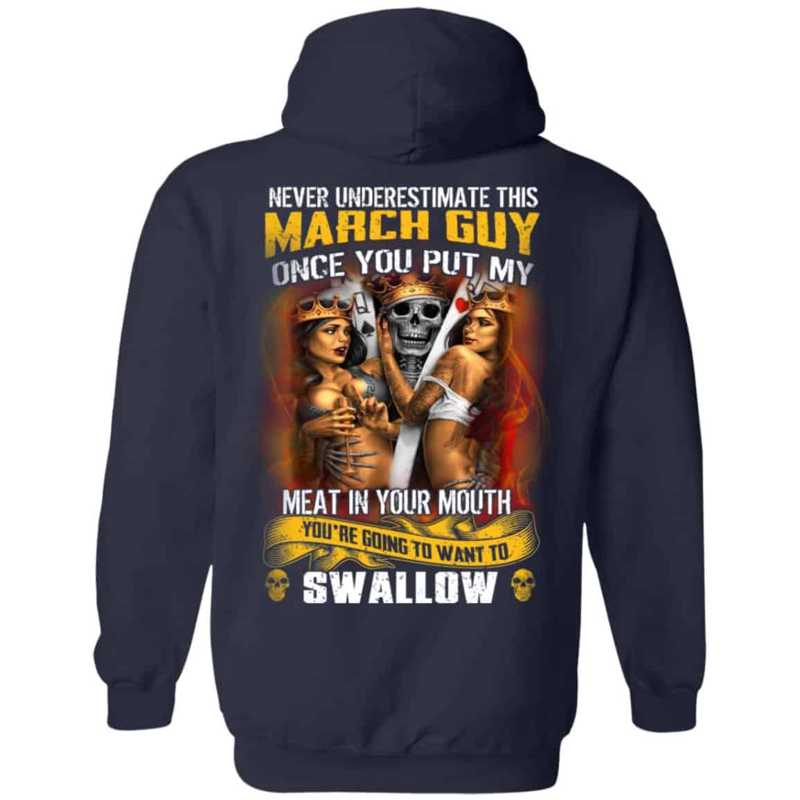 Never Underestimate This March Guy Once You Put My Meat In You Mouth Shirt, Hoodie, Tank
