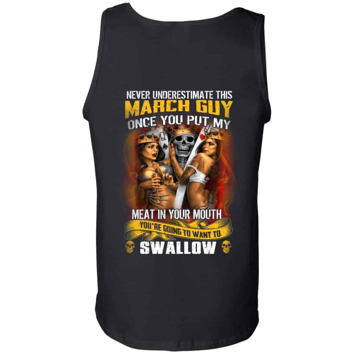 Never Underestimate This March Guy Once You Put My Meat In You Mouth Shirt, Hoodie, Tank