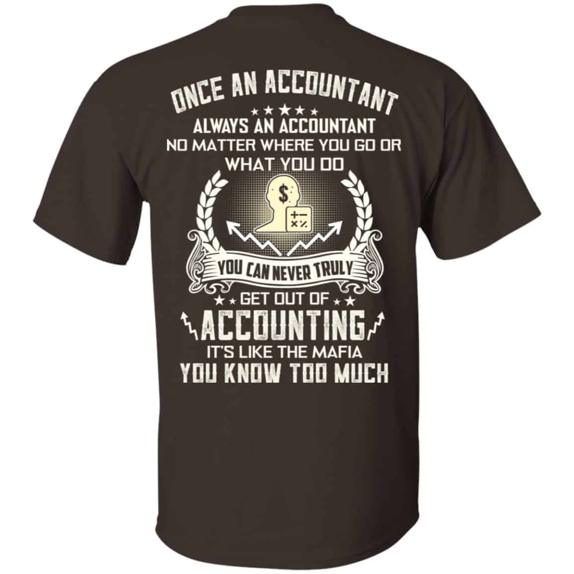 Once An Accountant Always An Accountant No Matter Where You Go Or What You Do T-Shirts, Hoodie, Tank