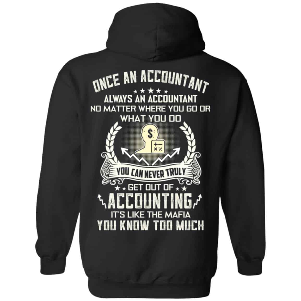 Once An Accountant Always An Accountant No Matter Where You Go Or What You Do T-Shirts, Hoodie, Tank