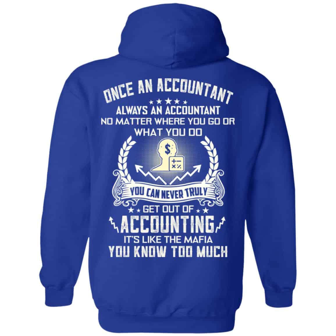 Once An Accountant Always An Accountant No Matter Where You Go Or What You Do T-Shirts, Hoodie, Tank