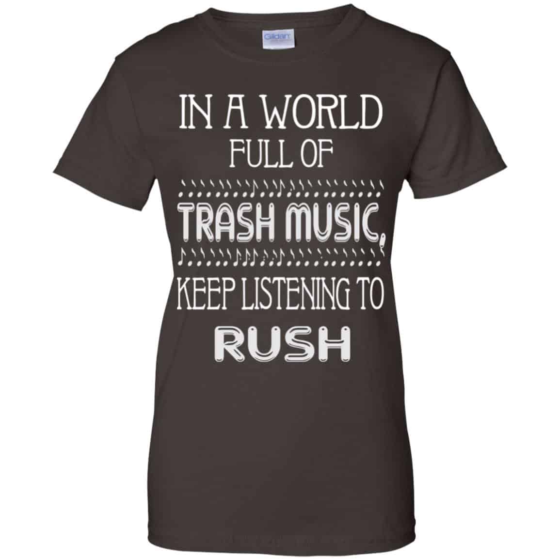 In A World Full Of Trash Music Keep Listening To Rush T-Shirts, Hoodie, Tank