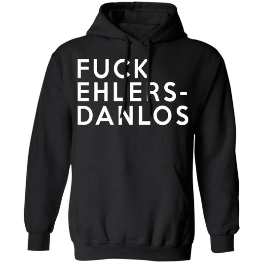 Fuck Ehlers- Danlos Shirt, Hoodie, Tank