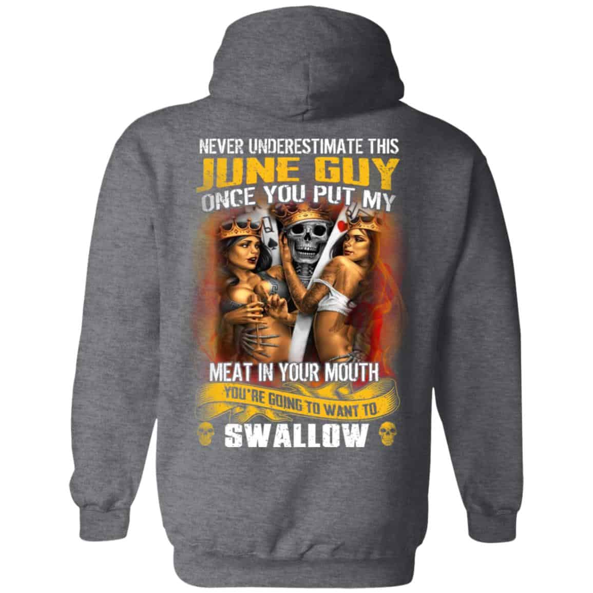 Never Underestimate This June Guy Once You Put My Meat In You Mouth Shirt, Hoodie, Tank