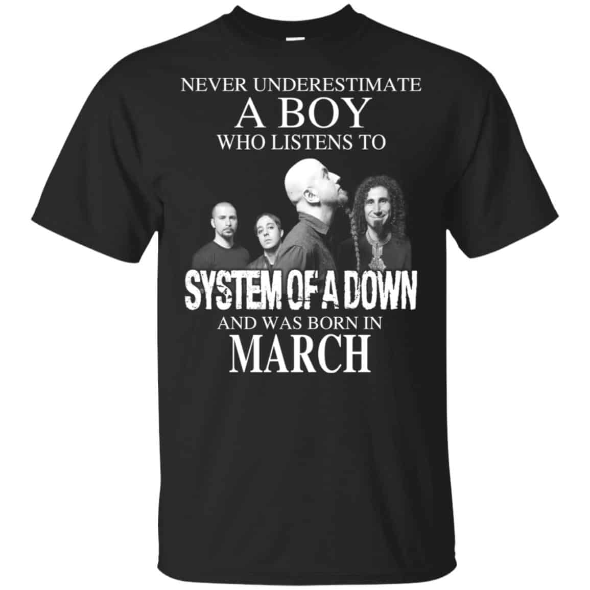 A Boy Who Listens To System Of A Down And Was Born In March T-Shirts, Hoodie, Tank