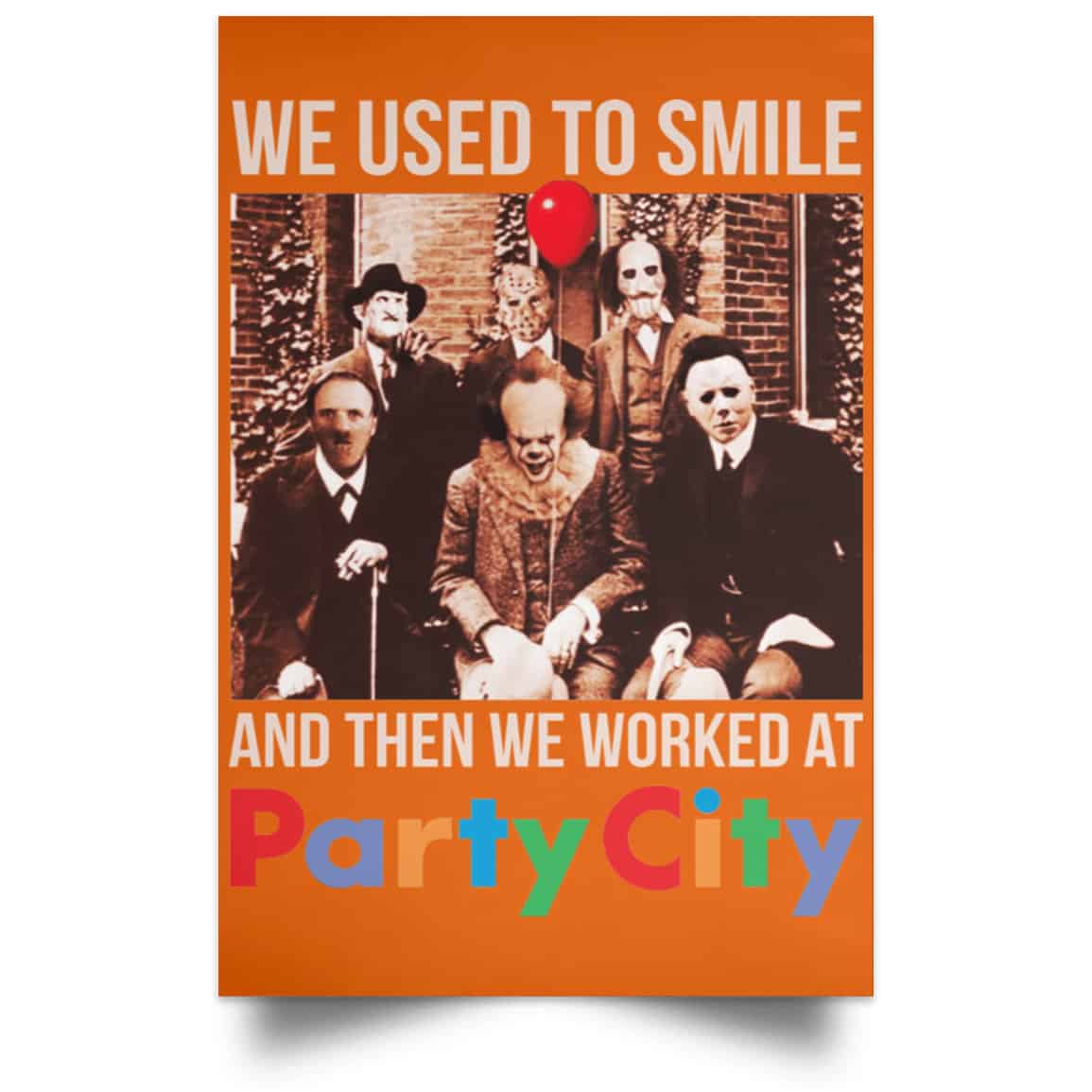 We Used To Smile And Then We Worked At Party City Posters