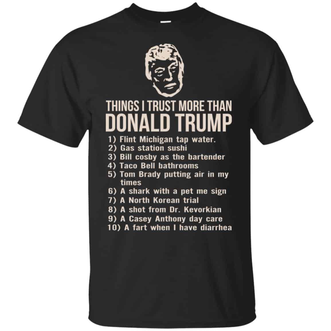 Donald Trump: Things I Trust More Than Donald Trump T-Shirts, Hoodie, Tank