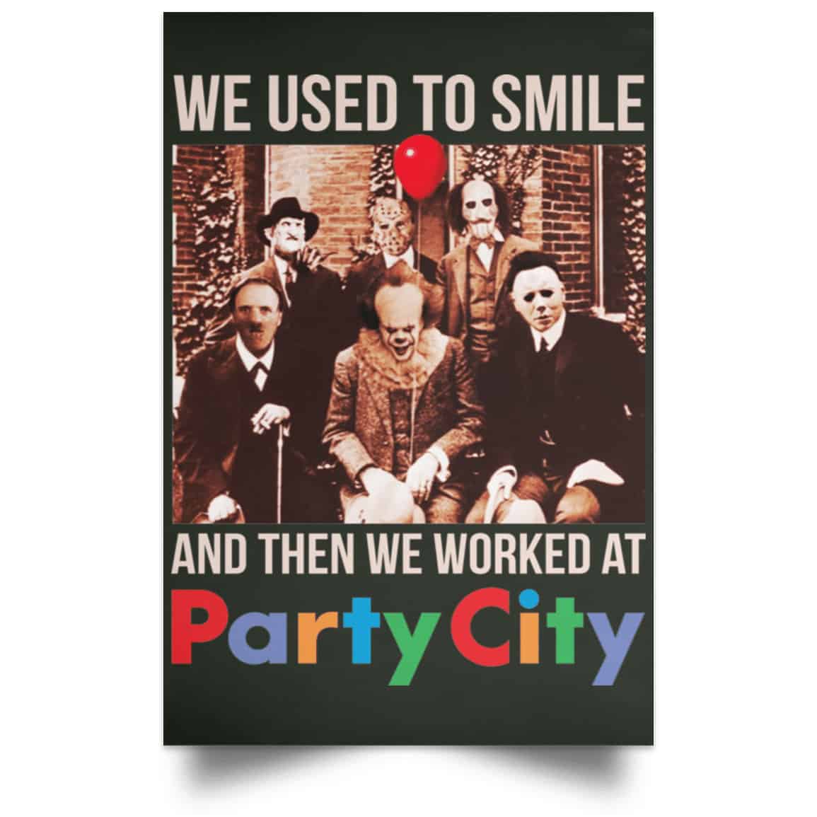 We Used To Smile And Then We Worked At Party City Posters
