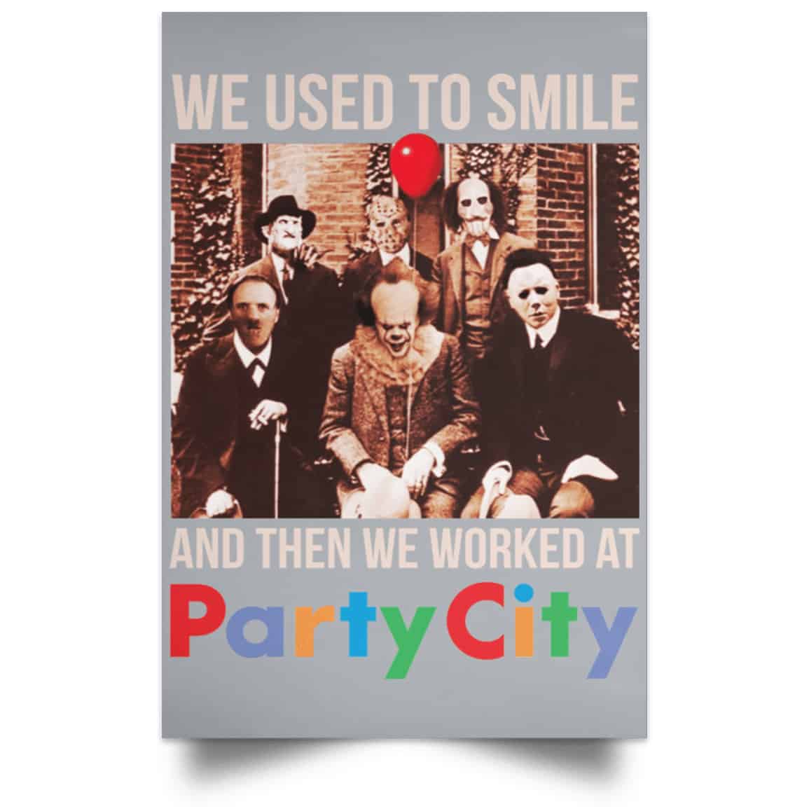 We Used To Smile And Then We Worked At Party City Posters
