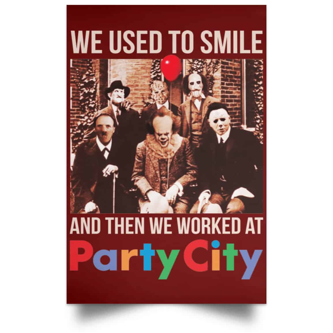 We Used To Smile And Then We Worked At Party City Posters