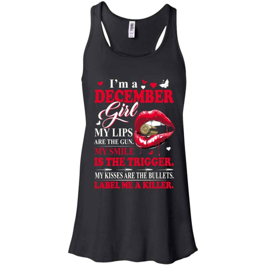 I’m A December Girl My Lips Are The Gun My Smile Is The Trigger T-Shirts, Hoodie, Tank