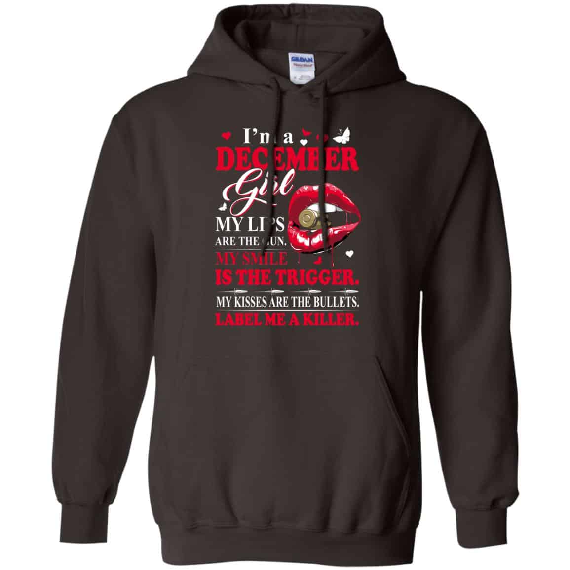I’m A December Girl My Lips Are The Gun My Smile Is The Trigger T-Shirts, Hoodie, Tank