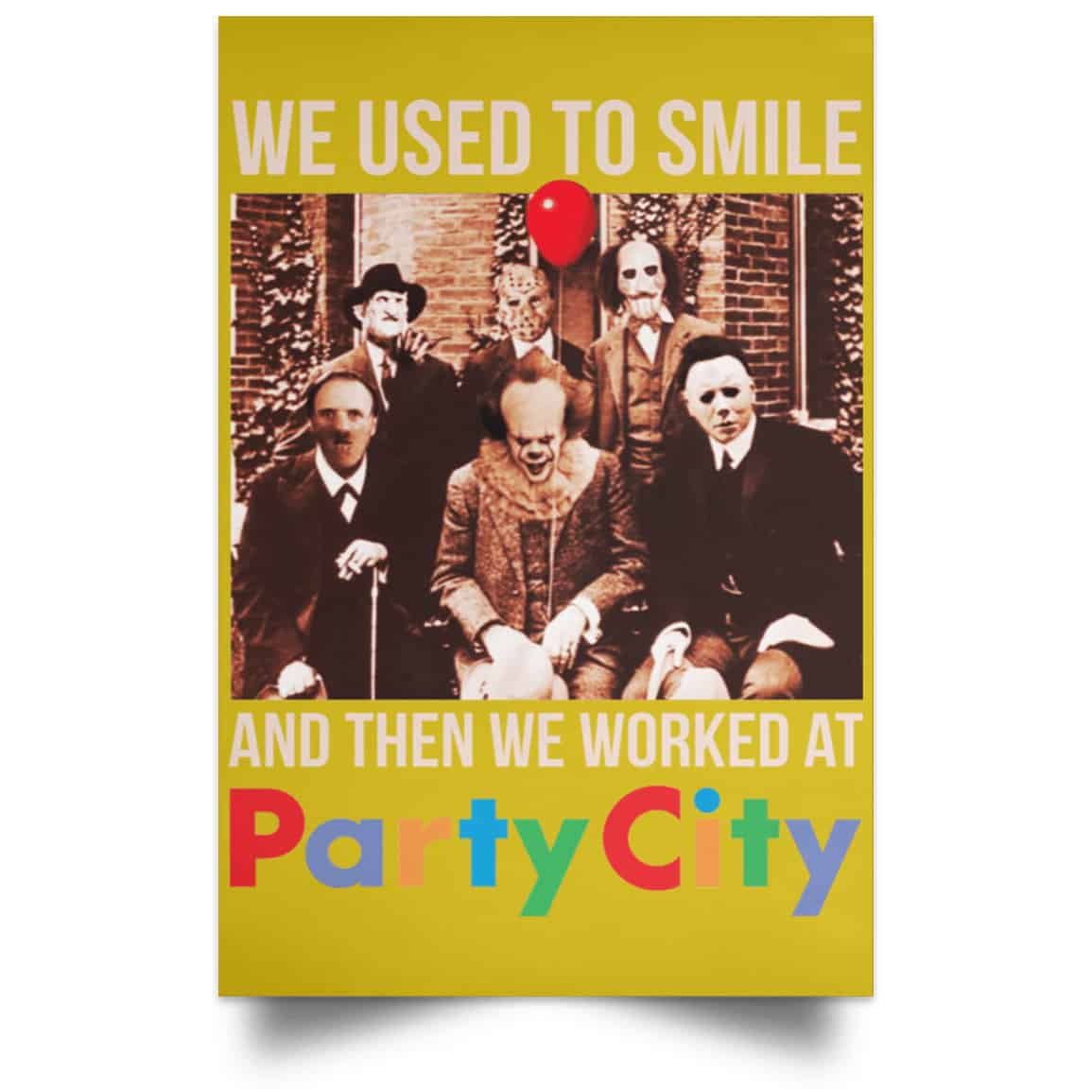 We Used To Smile And Then We Worked At Party City Posters