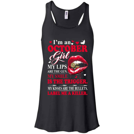 I’m An October Girl My Lips Are The Gun My Smile Is The Trigger T-Shirts, Hoodie, Tank