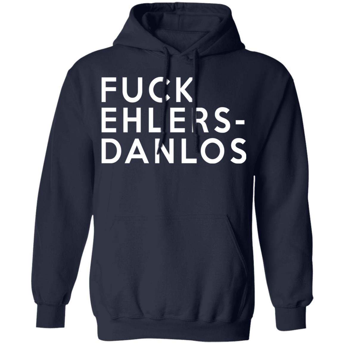 Fuck Ehlers- Danlos Shirt, Hoodie, Tank