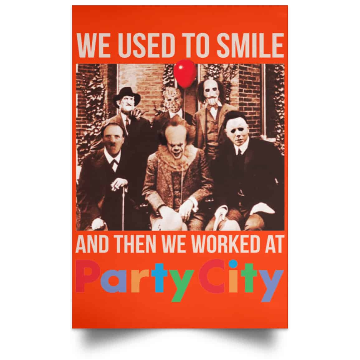 We Used To Smile And Then We Worked At Party City Posters