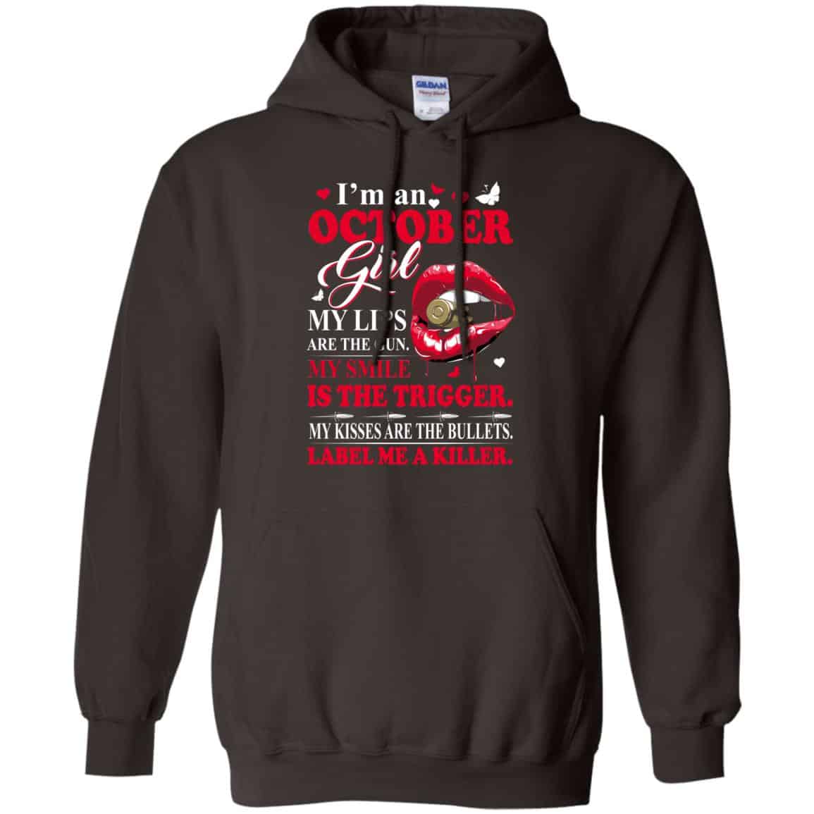 I’m An October Girl My Lips Are The Gun My Smile Is The Trigger T-Shirts, Hoodie, Tank