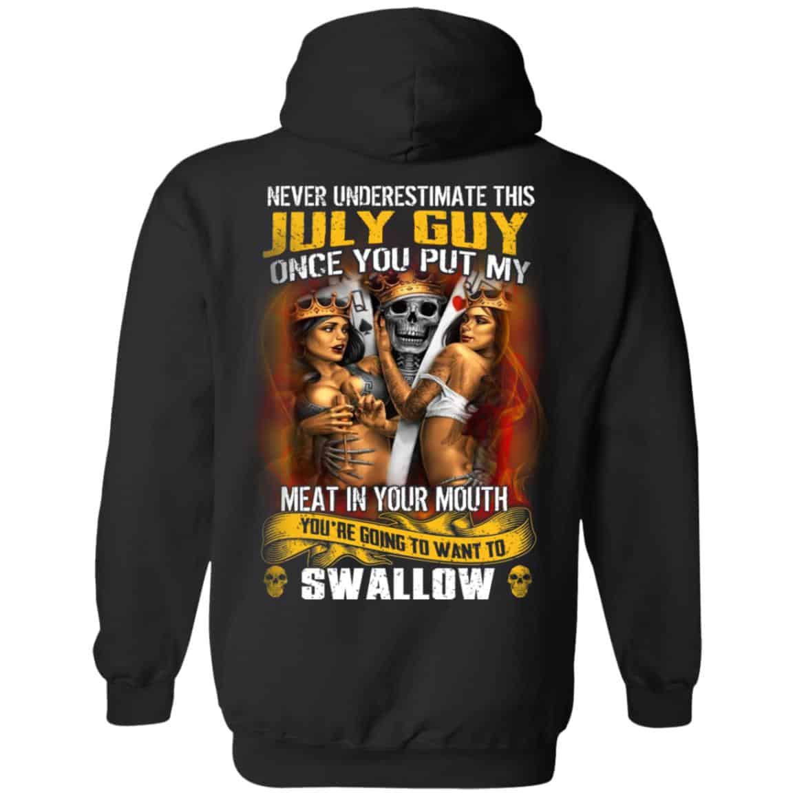 Never Underestimate This July Guy Once You Put My Meat In You Mouth Shirt, Hoodie, Tank