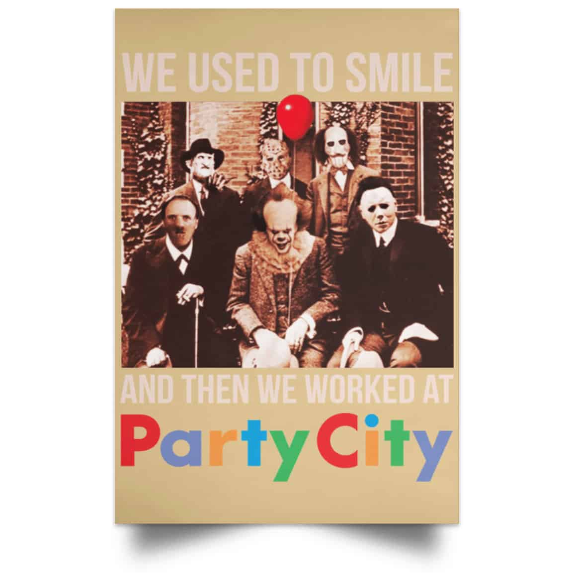 We Used To Smile And Then We Worked At Party City Posters